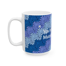Load image into Gallery viewer, 6-Day Snowflake Crochet &quot;You&#39;re Muted&quot; Ceramic Mug (11oz\15oz)
