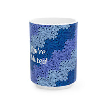 Load image into Gallery viewer, 6-Day Snowflake Crochet &quot;You&#39;re Muted&quot; Ceramic Mug (11oz\15oz)
